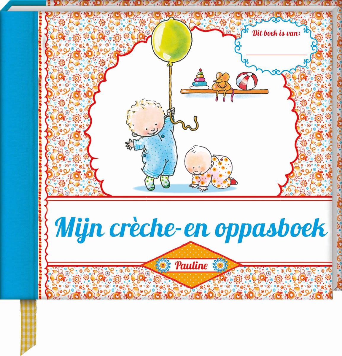 Image Mijn creche- en oppasboek adv.15,95 - Pauline Oud