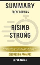 Rising Strong: How the Ability to Reset Transforms the Way We Live, Love, Parent, and Lead by Brené Brown (Discussion Prompts)