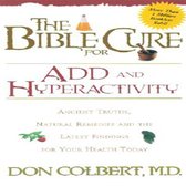 The Bible Cure for ADD and Hyperactivity