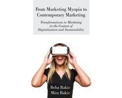 From Marketing Myopia to Contemporary Marketing: Transformations in Marketing in the Context of Digitalization and Sustainability