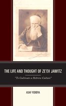 Lexington Studies in Modern Jewish History, Historiography, and Memory - The Life and Thought of Ze’ev Jawitz