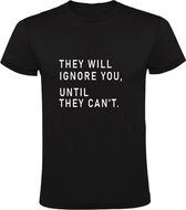 They will ignore you until they can't  Heren t-shirt | negeren | afgunst | sky is the limit | miljonair | geld | cadeau | kado | Zwart