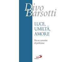 Azione e vita - Luce, umiltà, amore