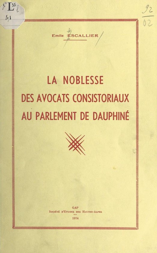 La noblesse des avocats consistoriaux au Parlement de Dauphi ... - cover