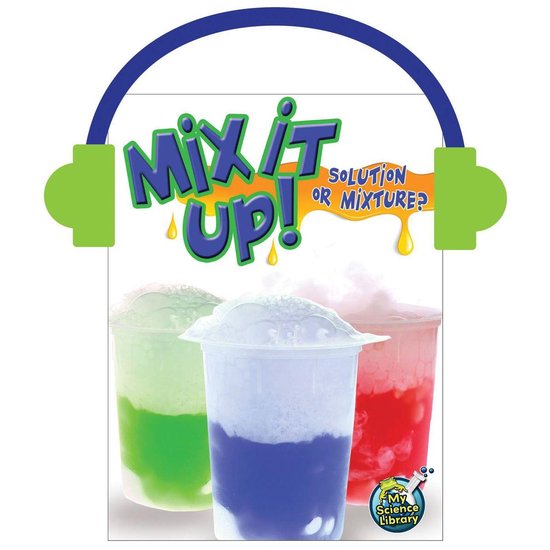 Mix It Up! Solution or Mixture? - cover