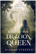 Legends of Ethota 1 - Rise of the Dragon Queen