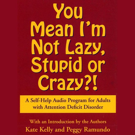 You Mean I'm Not Lazy, Stupid or Crazy? - cover