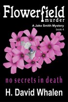 Jake Smith Mystery Series 4 - Flowerfield Murder: A Jake Smith Mystery Book 4