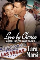 The Gambling On Love Trilogy 2 - Love By Chance (Gambling On Love Book 2)