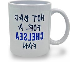 Funny Chelsea Fan Banterous Mug - Not Bad for A Chelsea Supporter - Funny Football Gift for Chelsea FC Fan - Unique Chelsea Gift Idea White