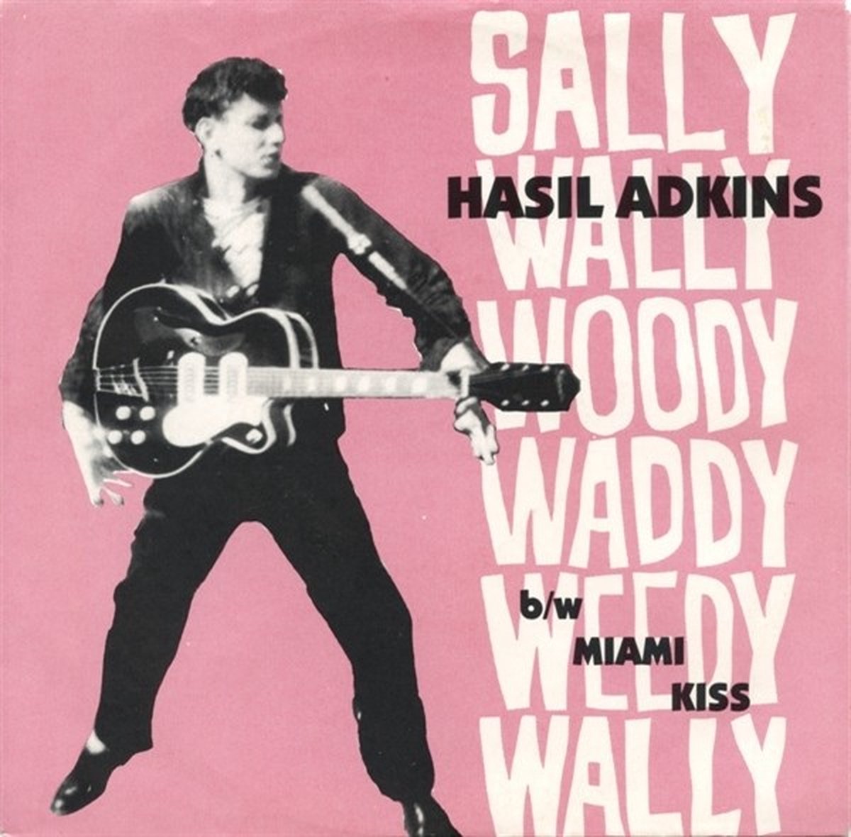 Hasil Adkins - Sally Wally Woody Waddy Weedy Wally (7" Single)