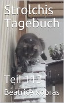 Strolchis Tagebuch 113 - Strolchis Tagebuch - Teil 113