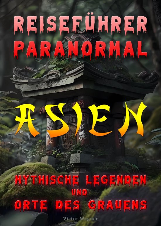 Reiseführer paranormal: Asien, Mythische Legenden und Orte  ... - cover