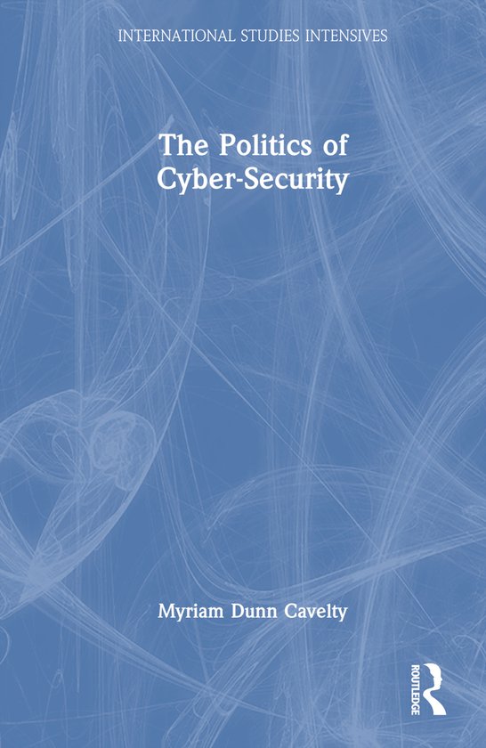 International Studies Intensives-The Politics of Cyber-Secur ... - cover