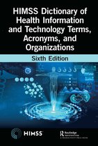 HIMSS Book Series- HIMSS Dictionary of Health Information and Technology Terms, Acronyms, and Organizations