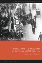 Bloomsbury Studies in Religion, Gender, and Sexuality- Women and the Anglican Church Congress 1861-1938