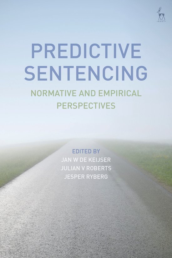 Predictive Sentencing: Normative and Empirical Perspectives - cover
