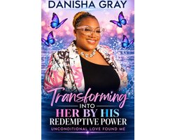Transforming Into Her By His Redemptive Power