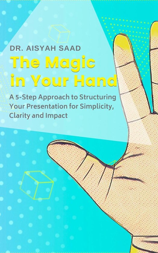 The Magic in Your Hand: A 5-Step Approach to Structuring You ... - cover