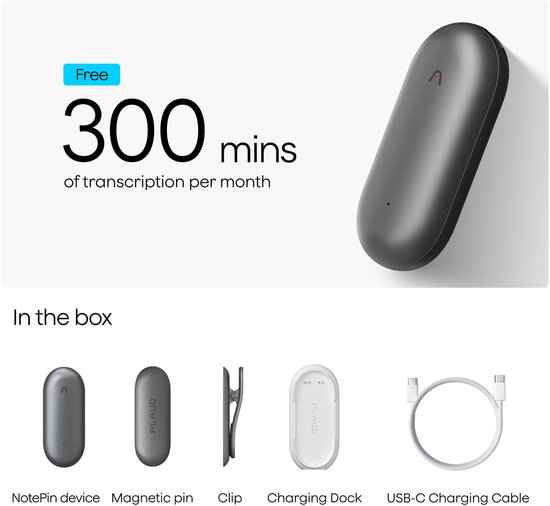 Grijze recorder, "Free 300 mins of transcription per month". Inhoud van de doos: recorder, magnetische pin, clip, oplaadstation en USB-C kabel.