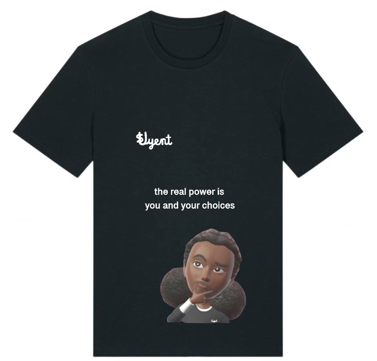 Svyent t-shirt avatar thinking the real power is you and your choices