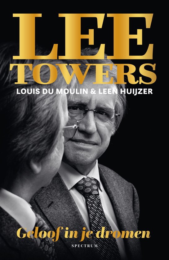 Boekomslag van Lee Towers: portret van een man in pak en bril met de titel 'Geloof in je dromen' in goud.