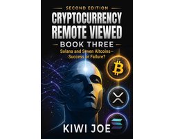 Cryptocurrency Remote Viewed 3 - Cryptocurrency Remote Viewed: Book Three: Solana and Seven Altcoins—Success or Failure?