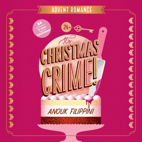 Roze boekomslag: een taart met een mes erin, gouden tekst 'It's Christmas Crime!' en '24 hoofdstukken voor Kerstmis'.