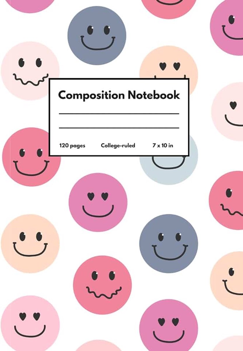 Smiley Face Notebook: Cute College Ruled Composition Notebook for School, Journaling & Note Taking | 120 Pages | 7 x 10 Inches: Fun Aesthetic Notebook ... Women, Teachers & Eve