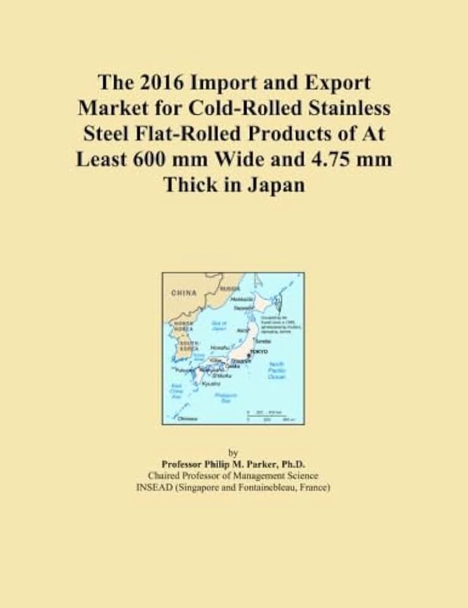 2016 Import and Export Market for Cold-Rolled Stainless Steel Flat-Rolled Products of At Least 600 mm Wide and 4.75 mm Thick in Japan