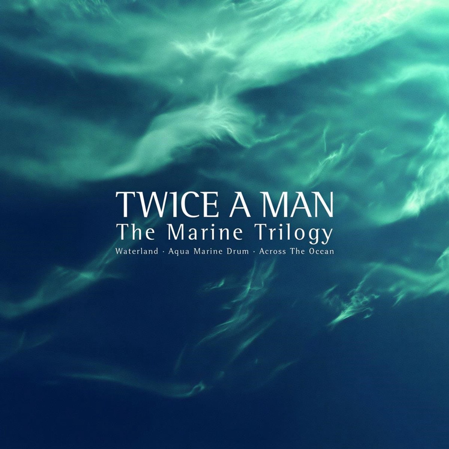 Twice A Man - The Marine Trilogy (Waterland / Aqua Marine Drum / Across The Ocean) (2 CD)