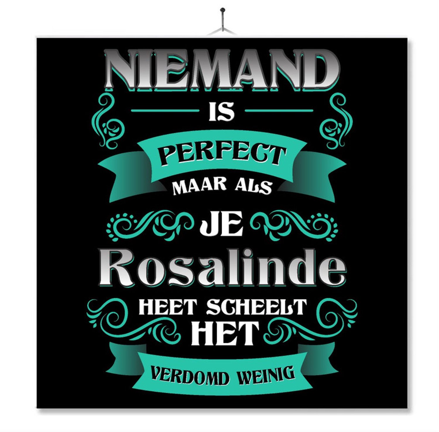 MC Living Tegel Met Opdruk | Kado | Cadeau | Niemand Is Perfect Maar Als Je Rosalinde Heet Scheelt Het Verdomd Weinig Multi-Color