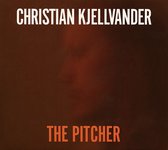 Christian Kjellvander - The Pitcher (CD)