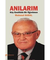 Anılarım Köy Enstitülü Bir Öğretmen