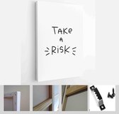 Motivational achievement, realization and enthusiasm quote vector design with Take a risk handwritten simplified lettering message - Modern Art Canvas - Vertical - 1729192645 - 50*40 Vertical