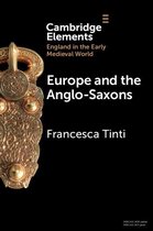 Elements in England in the Early Medieval World - Europe and the Anglo-Saxons