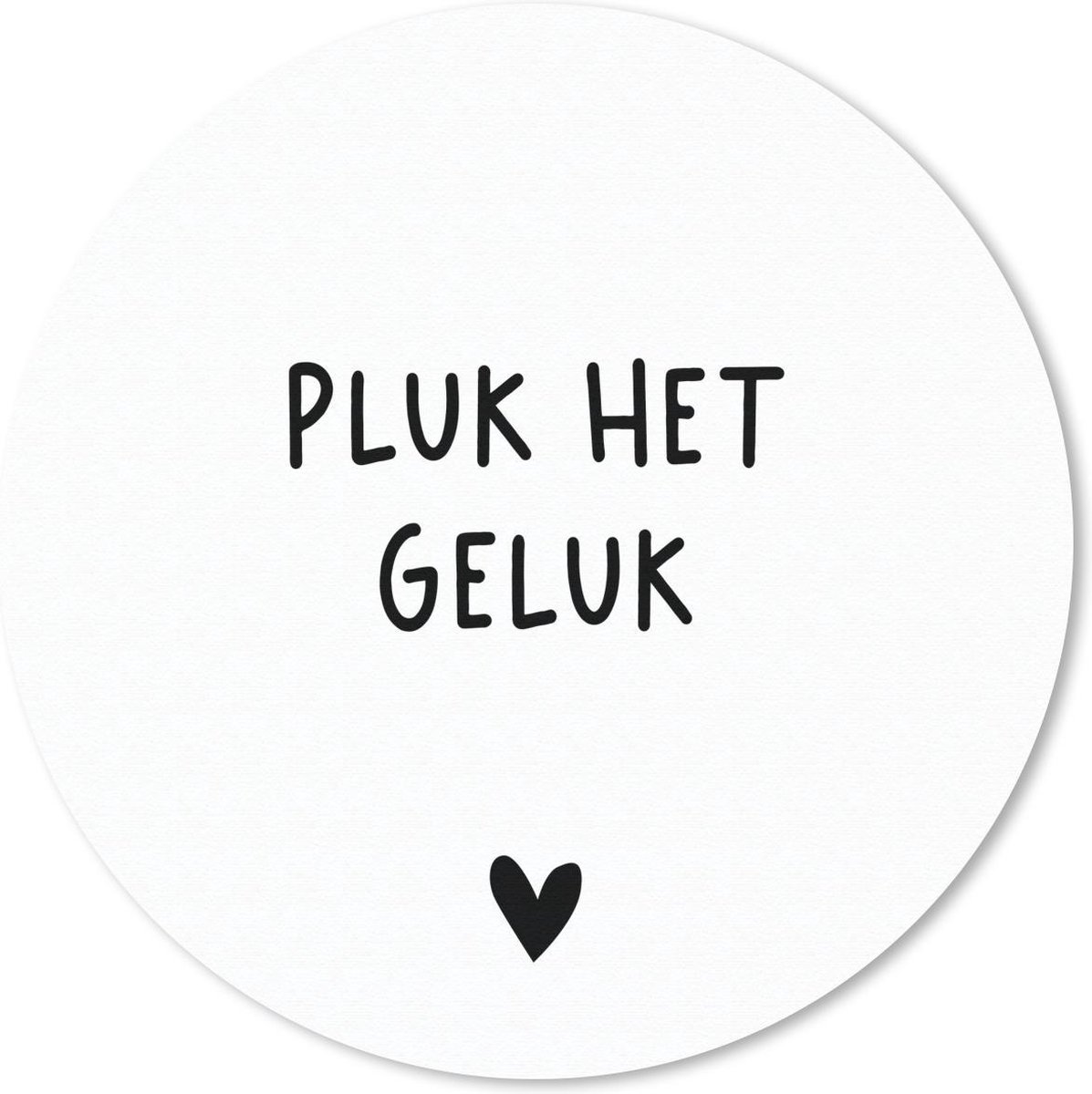 Muismat rond 50x50 cm - Mousepad Quotes - Pluk het geluk - Spreuken - Ronde muismatten