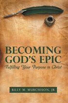 Becoming God’s Epic