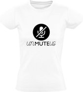 UNMUTE US | Dames T-shirt | Wit | Protest | Vrijheid | Zwijgen | Stilte | Doorbreken | Maatregelen | Rechtspraak | Clubs | Evenement | Feest | Festival | Organisatie | Politiek