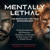 Mentally Lethal - The Boot Camp For True Empowerment