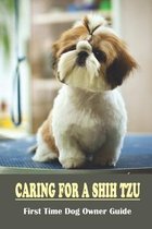 Caring For A Shih Tzu: First Time Dog Owner Guide