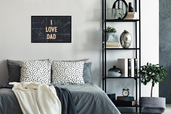 Fotolijst incl. Poster - I love dad - Papa - Quotes - Spreuken - 60x40 cm - Posterlijst