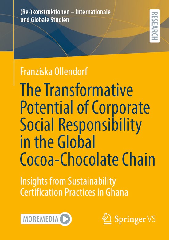 (Re-)konstruktionen - Internationale und Globale Studien-The Transformative Potential of Corporate Social Responsibility in the Global Cocoa-Chocolate Chain