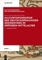 Kulturtopographie des alemannischen Raums1- Kulturtopographie des deutschsprachigen Südwestens im späteren Mittelalter