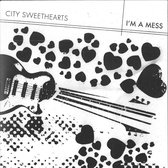 City Sweethearts - I'm A Mess (7" Vinyl Single)