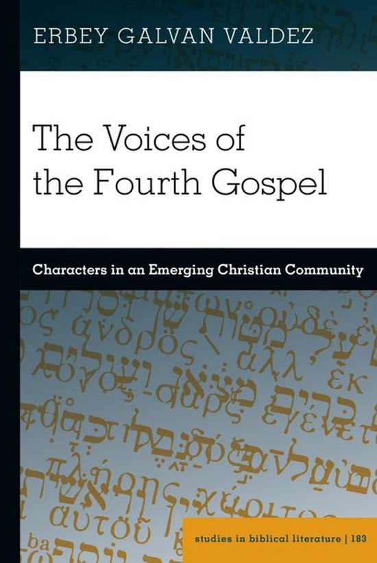 Studies in Biblical Literature 183 - The Voices of the Fourth Gospel
