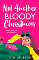 Christmas Murder Mysteries 2 - Not Another Bloody Christmas