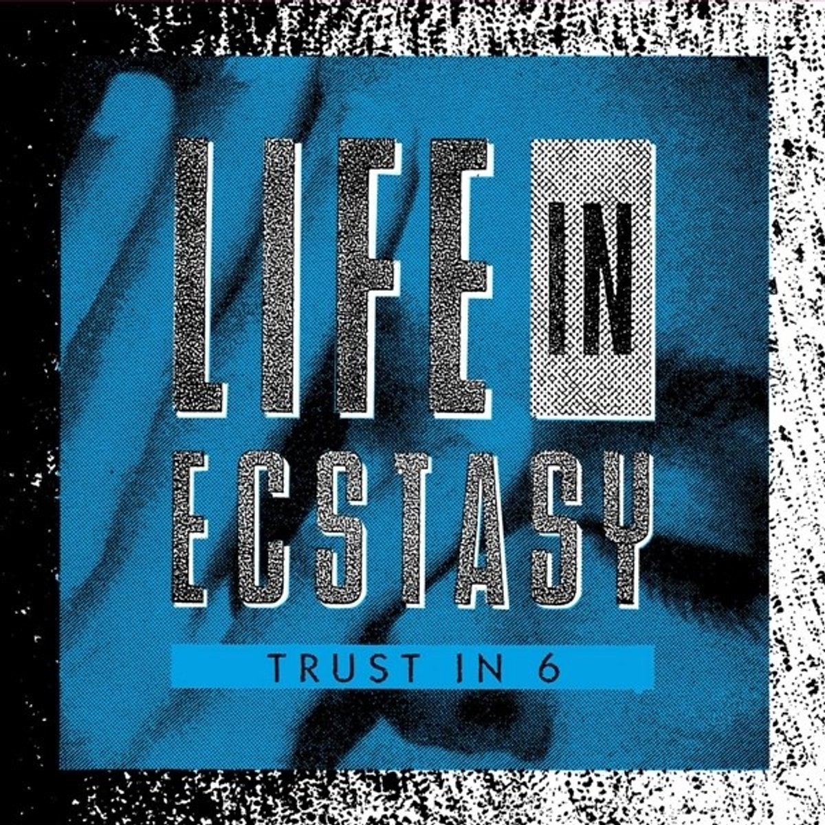 Trust In 6 - Life In Ecstacy (12" Single)