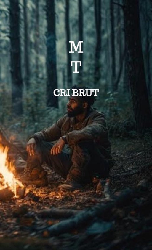 Livre "Cri Brut" avec homme assis près d'un feu de camp dans la forêt.