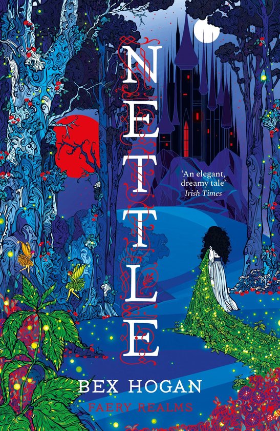 Boekomslag 'Nettle' van Bex Hogan. Een jonge vrouw met een groene, bladerachtige cape zit in een bosrijk landschap met een kasteel op de achtergrond. Beschreven als 'An elegant, dreamy tale'.